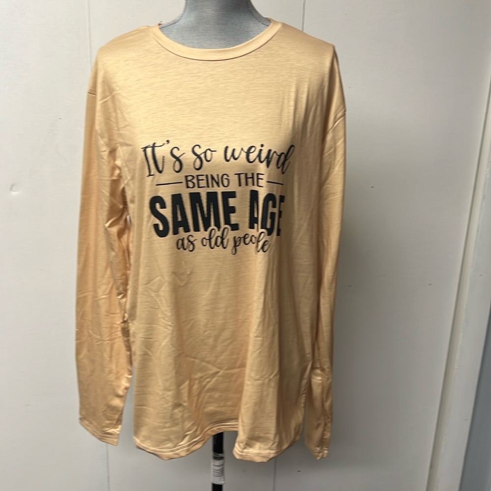 Very soft long sleeve tee with a saying about old people